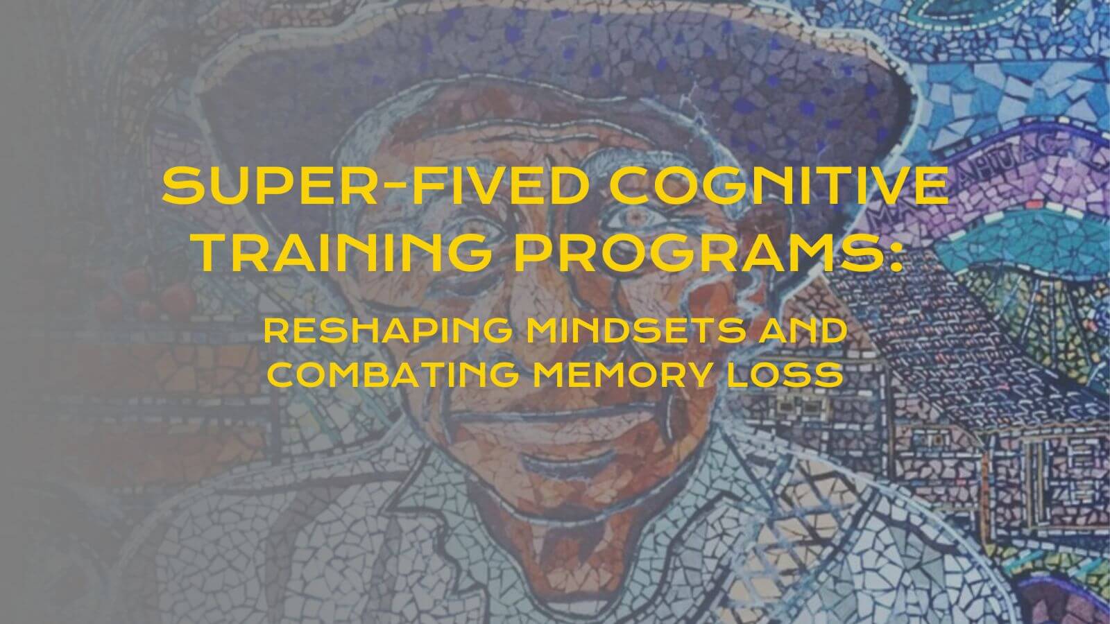 Super-Fived Cognitive Training Programs